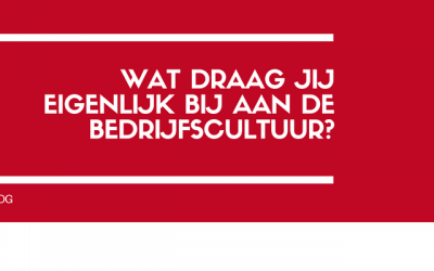 Wat draag jij eigenlijk bij aan de bedrijfscultuur?