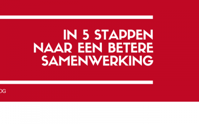 In 5 stappen naar een betere samenwerking