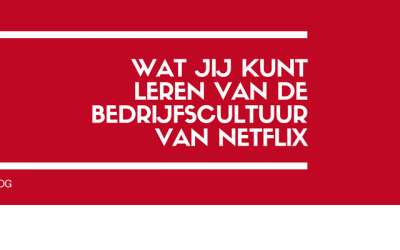 Wat jij kunt leren van de bedrijfscultuur van Netflix