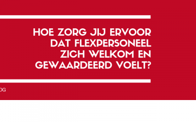 Flexpersoneel in de zorg is géén tijdelijk fenomeen. Wen er maar aan!