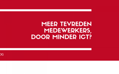 Meer tevreden medewerkers door minder ICT?